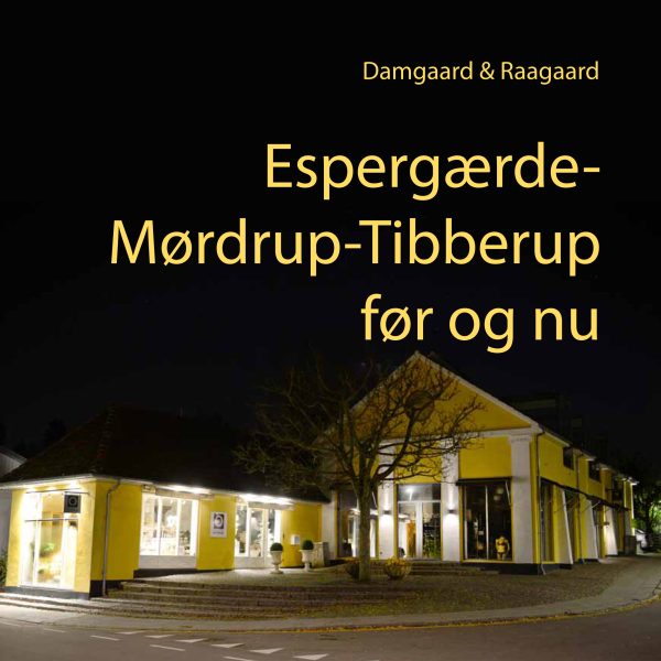 Espergærde – Mørdrup – Tibberup før og nu