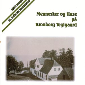 Mennesker og huse på Kronborg Teglgaard